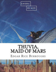 Title: Thuvia, Maid of Mars, Author: Sheba Blake