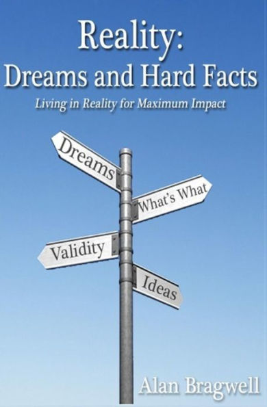 Reality: Dreams and Hard Facts