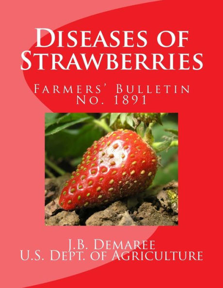 Diseases of Strawberries: Farmers' Bulletin No. 1891