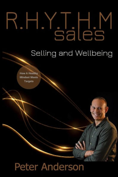 R.H.Y.T.H.M Sales: Selling and Wellbeing-How Mindset Meets Targets