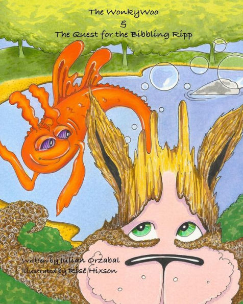 The WonkyWoo & The Quest for the Bibbling Ripp: More adventures from the land of Far & Beyond