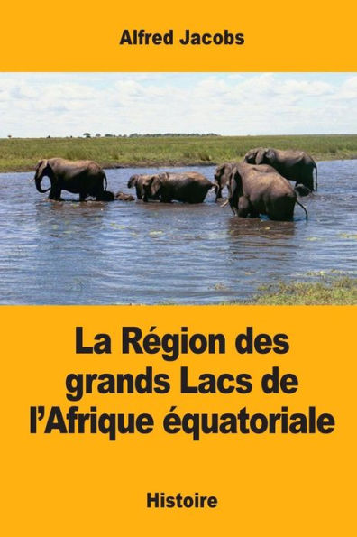 La Rï¿½gion des grands Lacs de l'Afrique ï¿½quatoriale