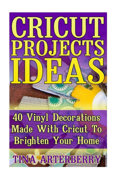 Cricut Projects Ideas: 40 Vinyl Decorations Made With Cricut To Brighten Your Home