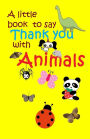 A Little book to say thank you with animals