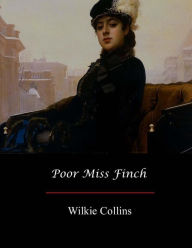 Title: Poor Miss Finch, Author: Wilkie Collins