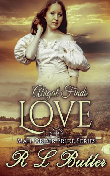 Abigail Finds Love: Mail Order Bride Series