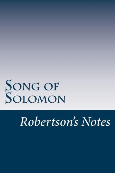 Song of Solomon: Robertson's Notes