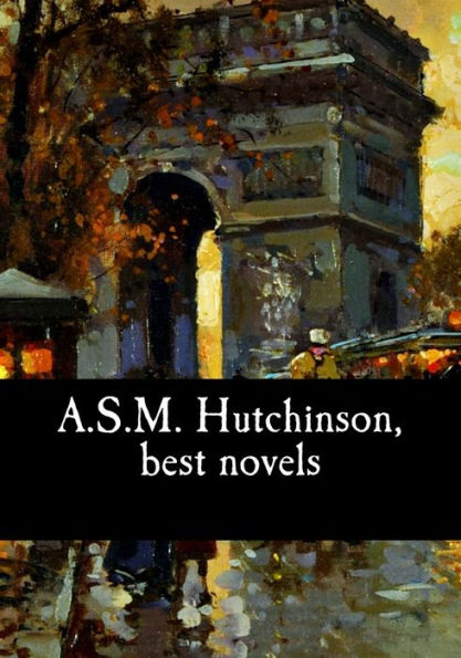 A.S.M. Hutchinson, best novels