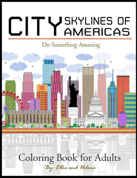 City Skylines of Americas Coloring Book for Adults: City Coloring Book for stress Relief: Creative Coloring Inspirations Bring Balance