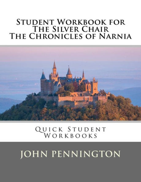 Student Workbook for The Silver Chair the Chronicles of Narnia: Quick Student Workbooks