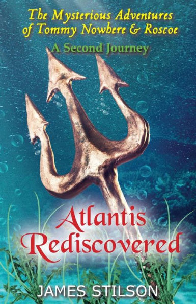 The Mysterious Adventures of Tommy Nowhere & Roscoe: Atlantis Rediscovered