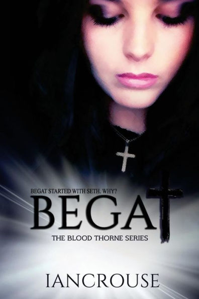 Begat: The Blood Thorne Series