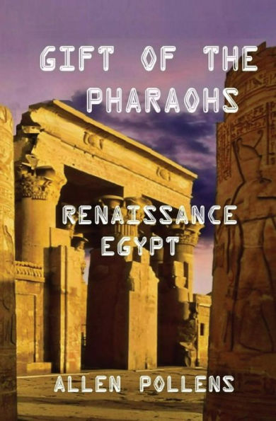 Gift of the Pharaohs: Renaissance Egypt