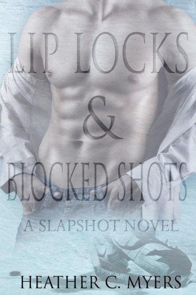 Lip Locks & Blocked Shots: Book 3 of The Slapshot Series