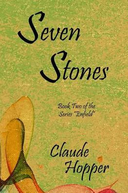 Seven Stones: Book Two of the Series "Enfield."