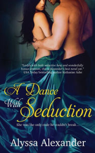 Title: A Dance with Seduction, Author: Alyssa Alexander