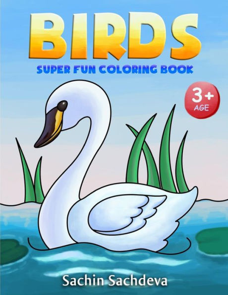 Birds: Super Fun Coloring Book for Kids and Preschoolers (Ages 3-5)