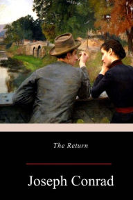 Title: The Return, Author: Joseph Conrad