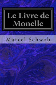 Title: Le Livre de Monelle, Author: Marcel Schwob
