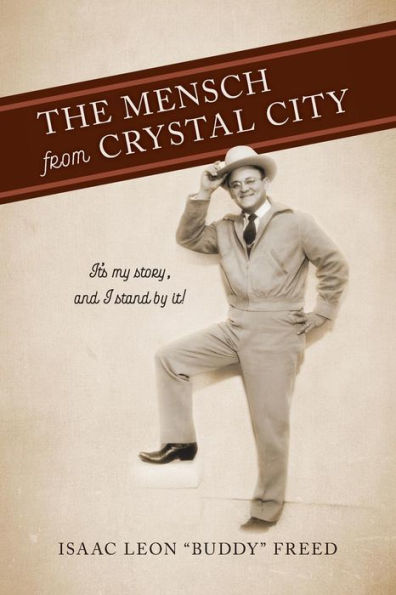 The Mensch from Crystal City: It's My Story, and I Stand By It!