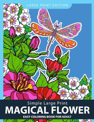 Download Simple Large Print Magical Flower Easy Coloring Book For Adults By Unicorn Coloring Coloring Pages For Adults Paperback Barnes Noble