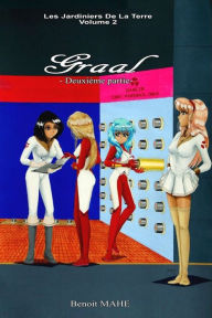 Title: Graal: Deuxième partie, Author: Benoit Mahï