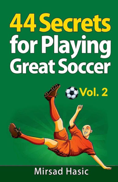 44 Secrets for Playing Great Soccer Vol. 2