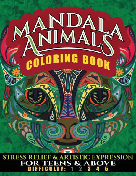 Mandala Animals Coloring Book: Stress Relief and Artistic Expression for Teens & Above