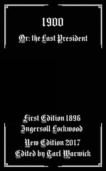 1900: Or; The Last President