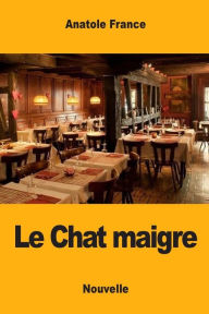 Title: Le Chat maigre, Author: Anatole France