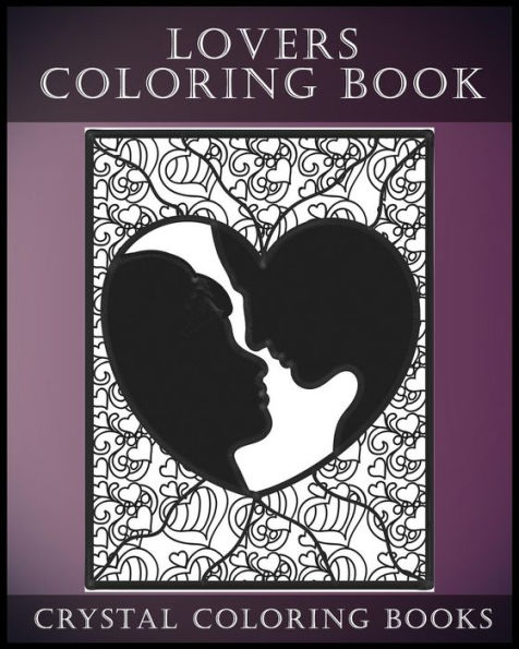 Lovers Coloring Book For Adults: Coloring Book for Adults Containing 30 Hand Drawn, Doodle and Folk Art Paisley, Henna and Zentangle Style Coloring Pages