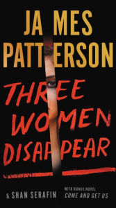 Title: Three Women Disappear, Author: James Patterson
