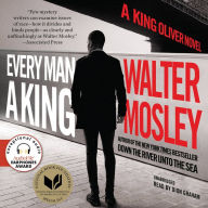 Title: Every Man a King: A King Oliver Novel, Author: Walter Mosley