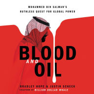 Title: Blood and Oil: Mohammed bin Salman's Ruthless Quest for Global Power, Author: Bradley Hope