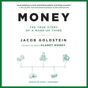 Money: The True Story of a Made-Up Thing