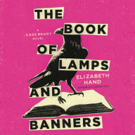 Title: The Book of Lamps and Banners, Author: Elizabeth Hand
