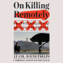 On Killing Remotely: The Psychology of Killing with Drones