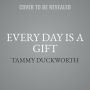 Every Day Is a Gift