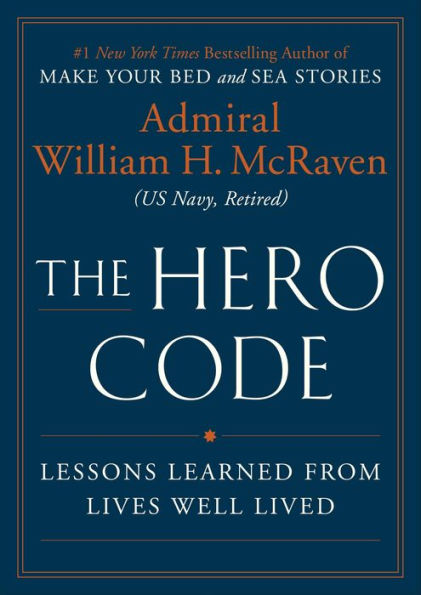 The Hero Code: Lessons Learned from Lives Well Lived