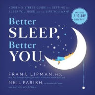 Title: Better Sleep, Better You: Your No-Stress Guide for Getting the Sleep You Need and the Life You Want, Author: Frank Lipman MD