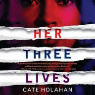 Title: Her Three Lives, Author: Cate Holahan