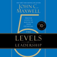 Title: The 5 Levels of Leadership: Proven Steps to Maximize Your Potential, Author: John C. Maxwell