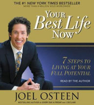 Title: Your Best Life Now: 7 Steps to Living at Your Full Potential, Author: Joel Osteen