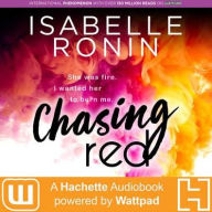Title: Chasing Red : A Hachette Audiobook Powered by Wattpad Production; Library Edition, Author: Isabelle Ronin