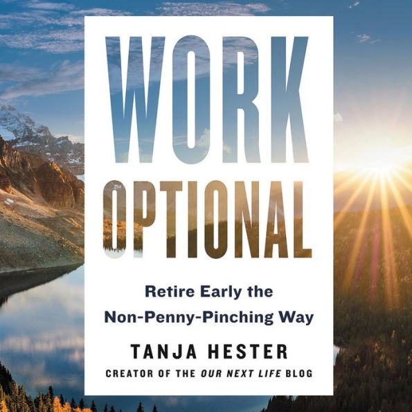 Work Optional: Retire Early the Non-Penny-Pinching Way