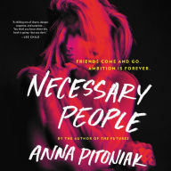 Title: Necessary People, Author: Anna Pitoniak