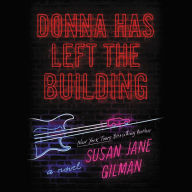 Title: Donna Has Left the Building, Author: Susan Jane Gilman