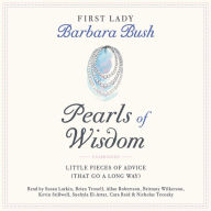 Title: Pearls of Wisdom: Little Pieces of Advice (That Go a Long Way), Author: Barbara Bush
