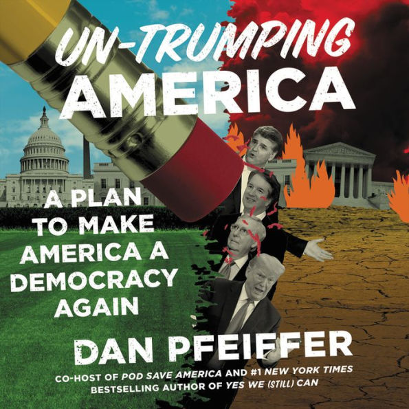 Un-Trumping America: A Plan to Make America a Democracy Again