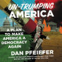 Un-Trumping America: A Plan to Make America a Democracy Again